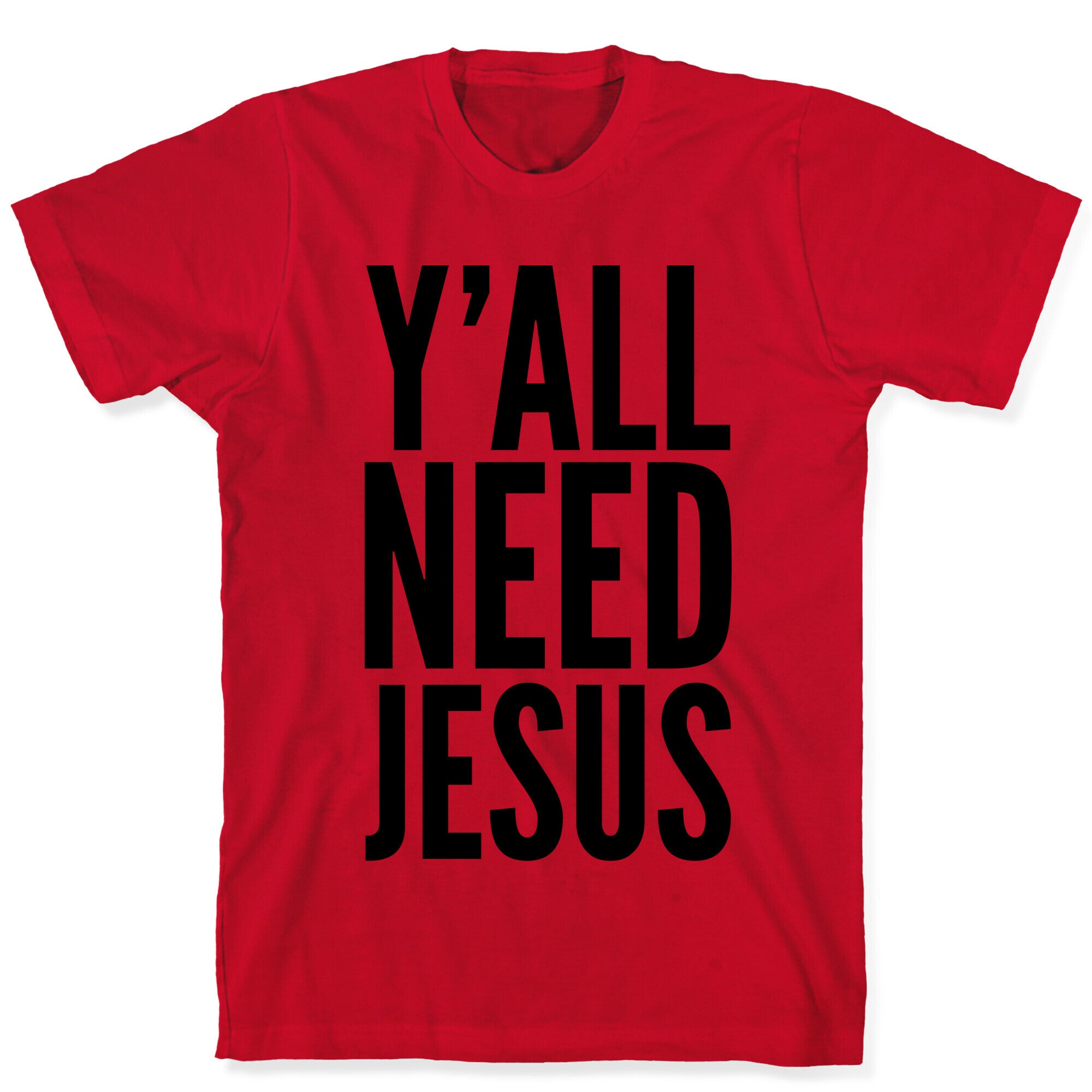 Y'all Need Jesus T-Shirt